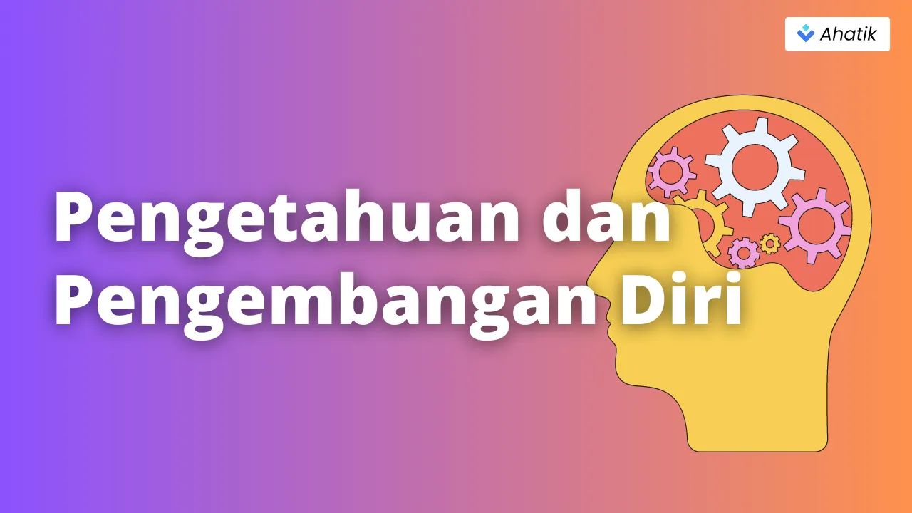 Pengetahuan dan Pengembangan Diri - Ahatik.com